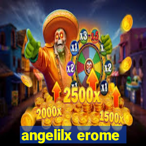 angelilx erome